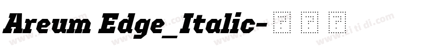Areum Edge_Italic字体转换 Areum Edge_Italic字体转换